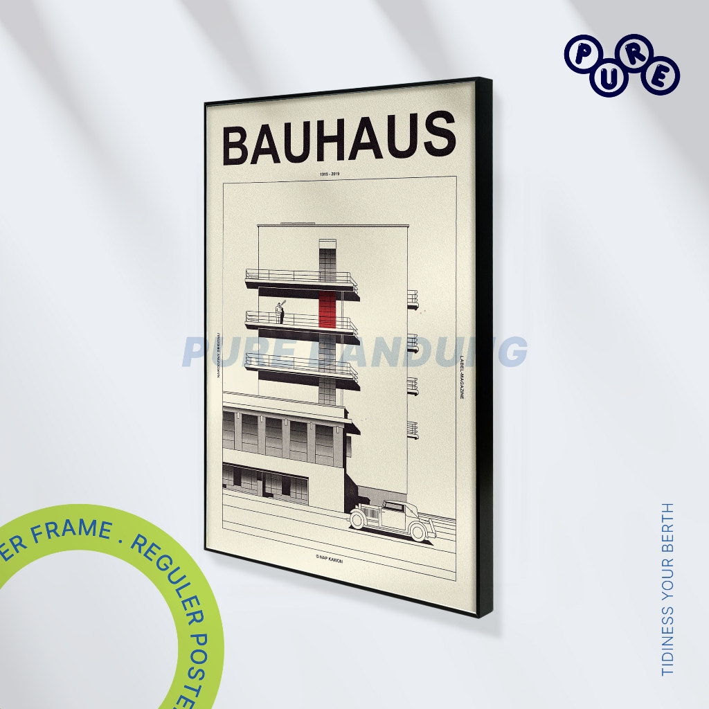 Pure Bandung - BAUHAUS 1919-2019Bauhaus 1919 Frame Poster Frame SIZE: *A5: 15 x 21cm *A4: 30 x 21cm 