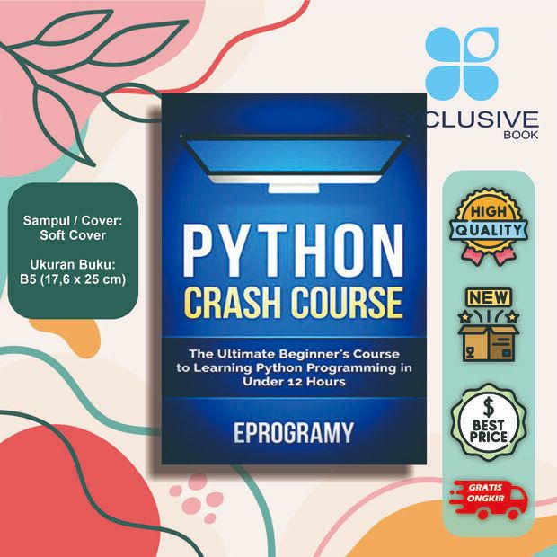 Python Crash Course - หลักสูตรเริ่มต้นที่ดีที่สุดในการเรียนรู้การเขียนโปรแกรม Python ไม่เกิน 12 ชั่ว