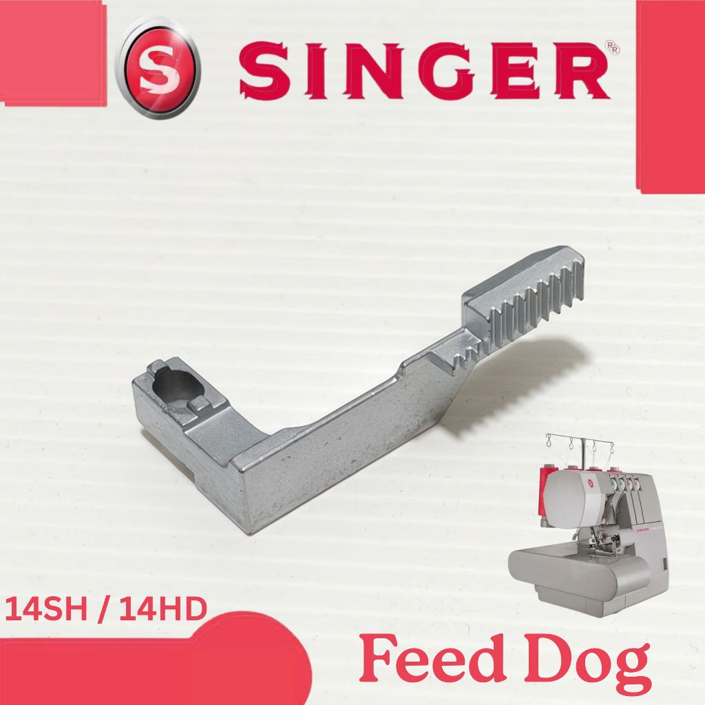 MESIN Feed Dog / Gear for Singer 14HD854 จักรเย็บผ้า Overlock แบบพกพา (ORIGINAL SINGER)