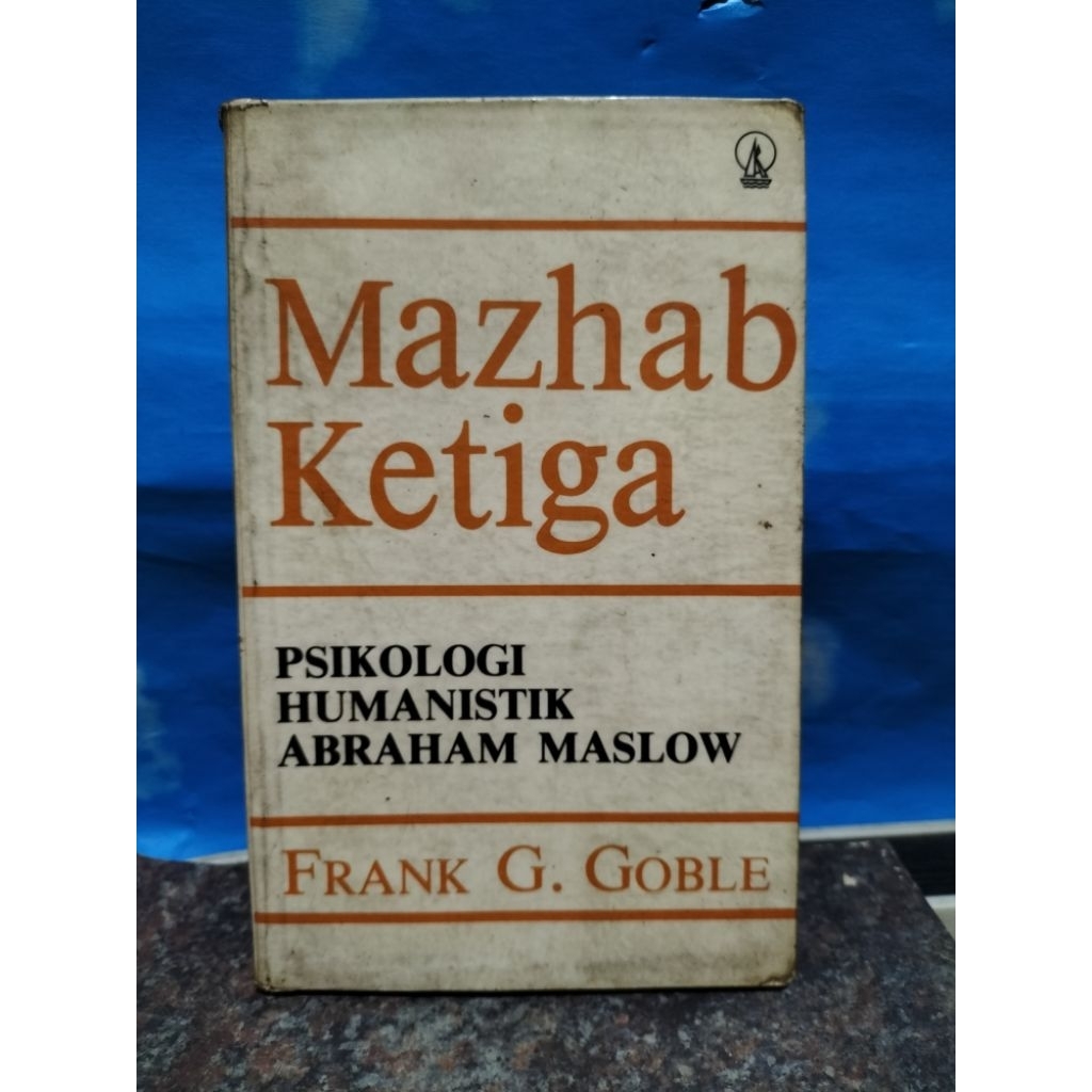 หนังสือมือสองของ THIRD MAZHAB HUMANISTIC PSYCHOLOGY ABRAHAM MASLOW BY FRANK G. GOBLE 1987