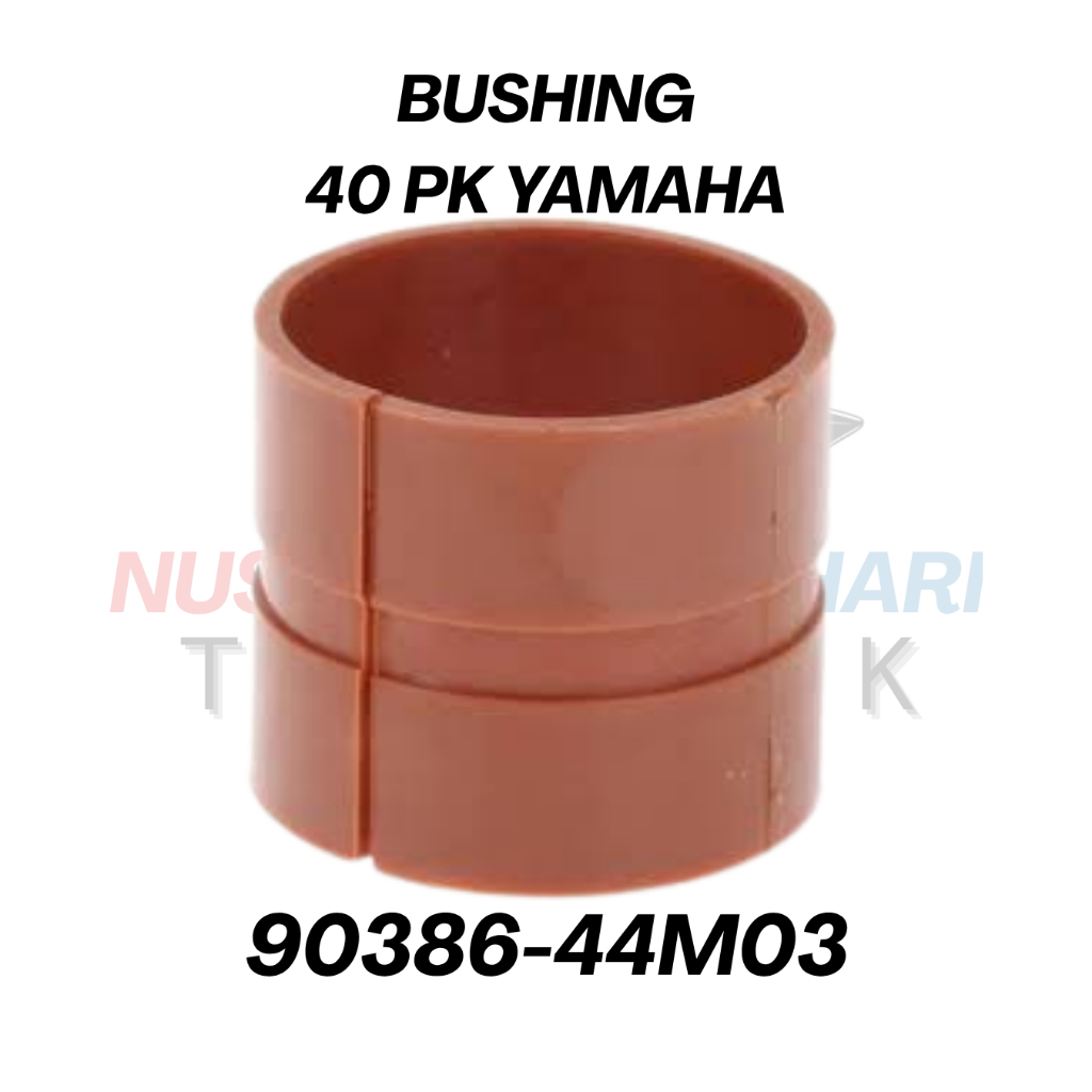 MESIN YAMAHA UPPER SWIVEL BUSHING 40PK 90386-44M03 | BOSH BUSHING BRACKET BOTTOM PART SPARE PARTS & 