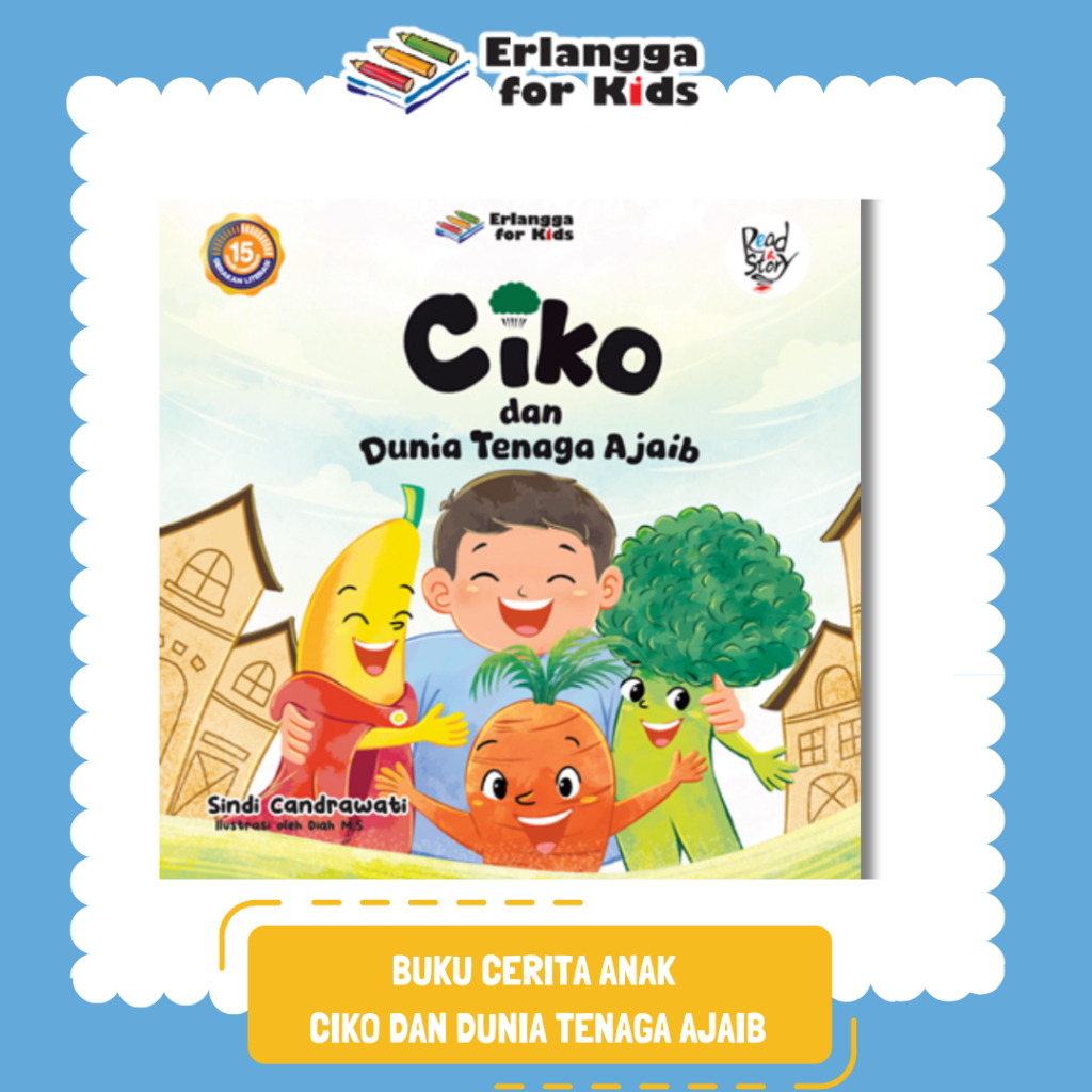 [Erlangga Official] หนังสือนิทานสําหรับเด็ก: Ciko และพลังเวทย์มนตร์แห่งอํานาจ -SNDI CANDRAWATI