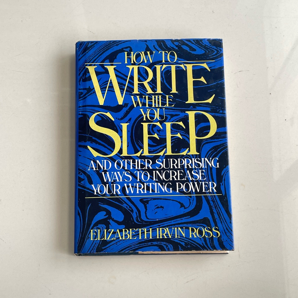 HOW TO WRITE WHILE YOU SLEEP โดย ELIZABETH IRVIN ROSS