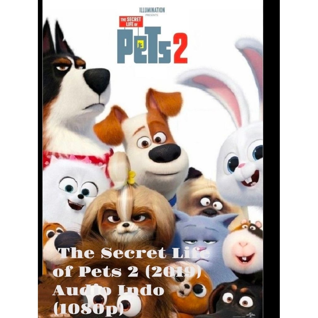 The Secret Life of Pets 2 (2019) Audio Indo (1080p)/ไดรฟ์ Google
