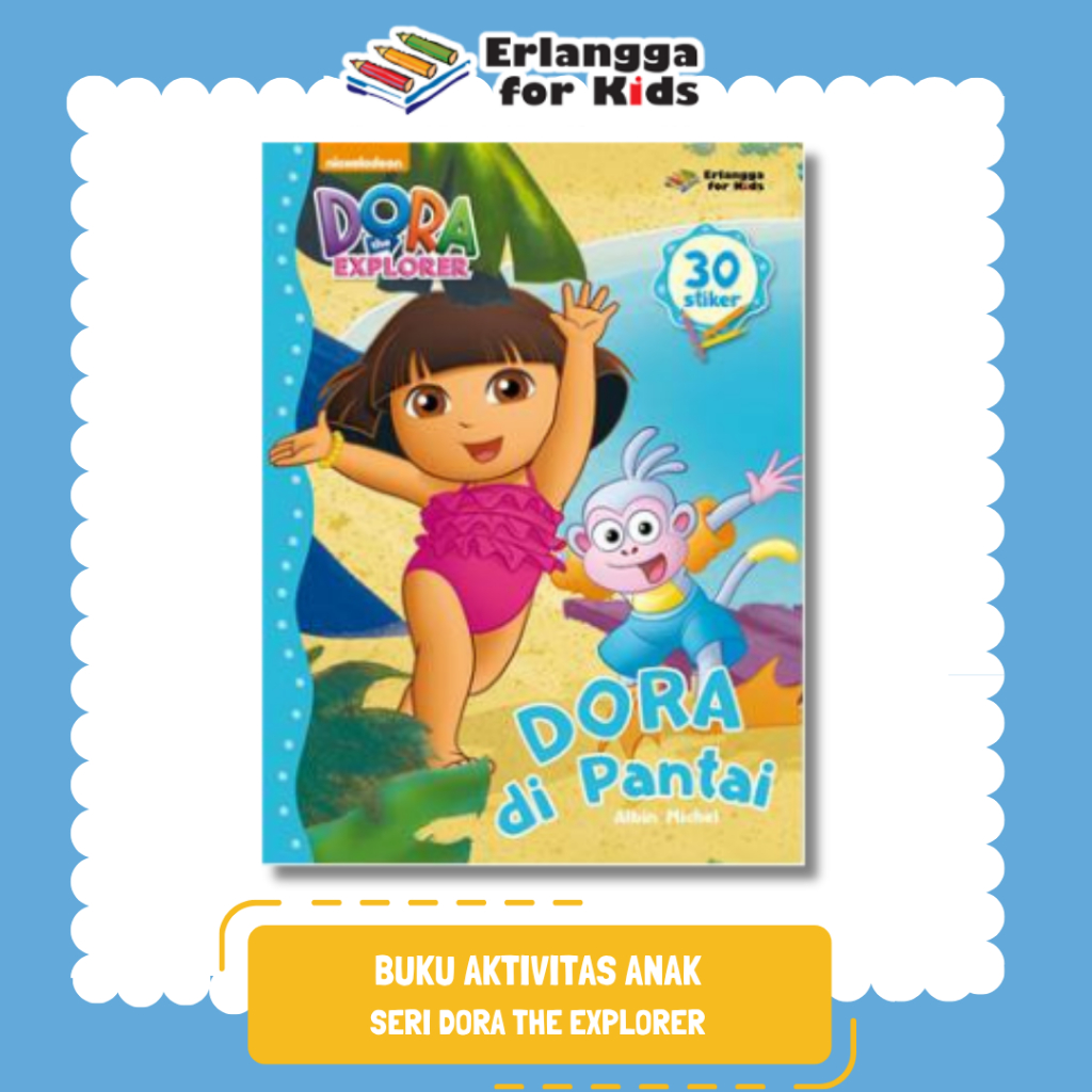 [Erlangga Official] Dora The Explorer: Dora In The Beach