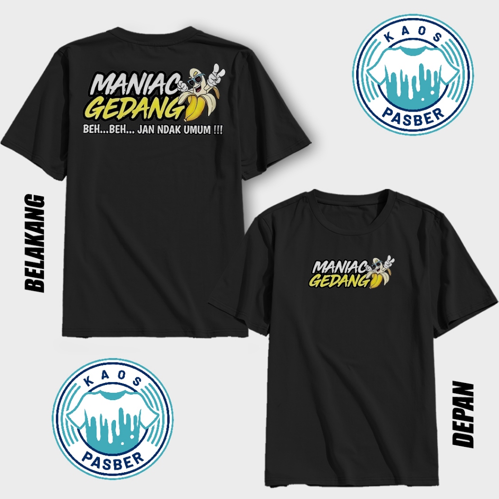 เสื้อยืด Maniac Gedang Beh Beh Jan Ndak ทั่วไป Banana Farmer เสื้อ Viral Cotton Combed 30s เสื้อยืด