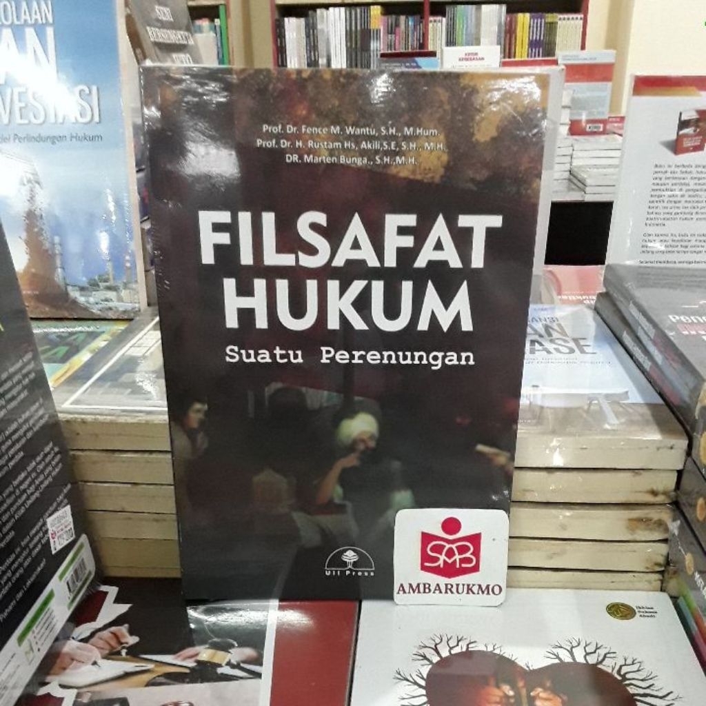 ปรัชญากฎหมาย: A Fight - Fence M Wantu - UII Press