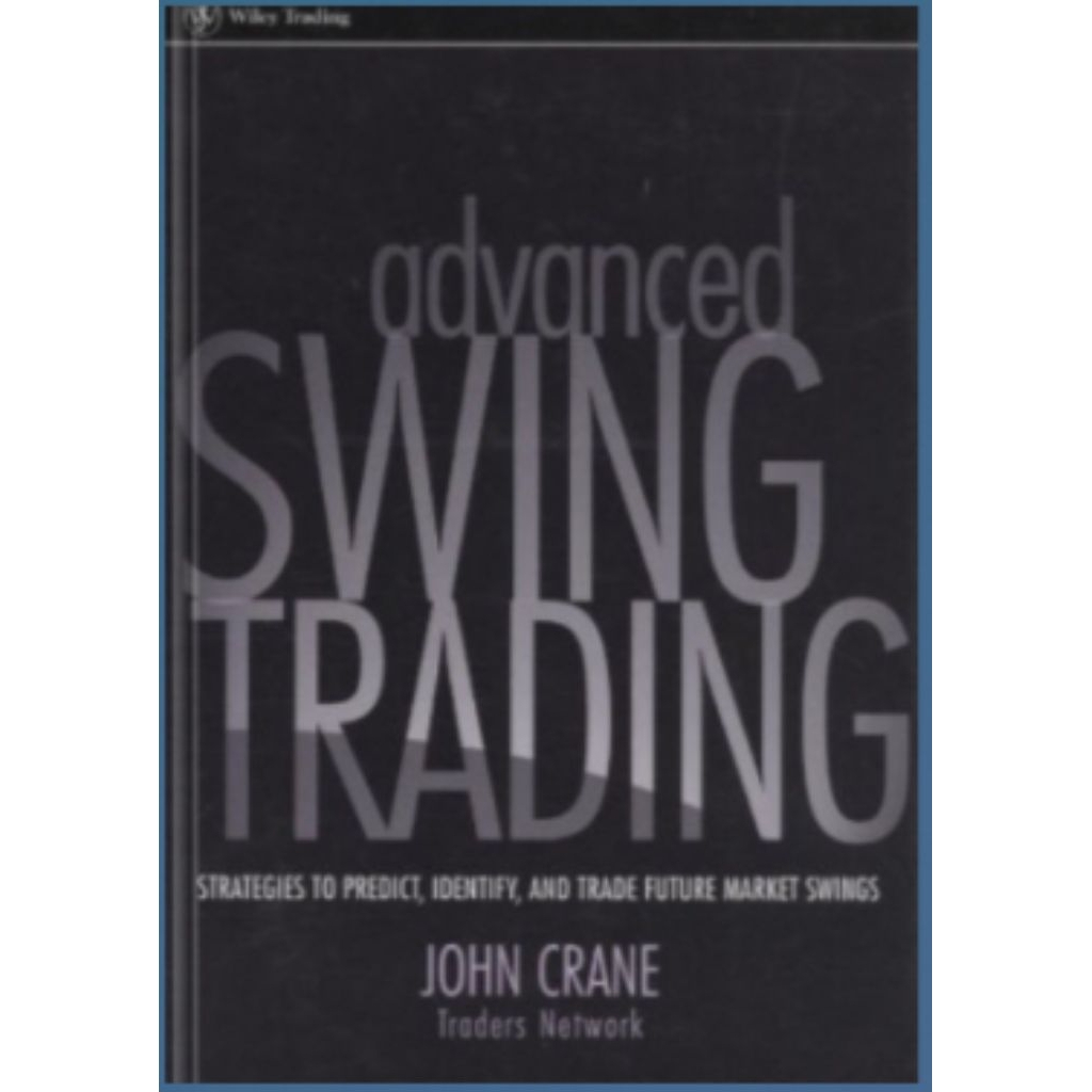 Advanced Swing Trading: Strategic to Predict, Identify
