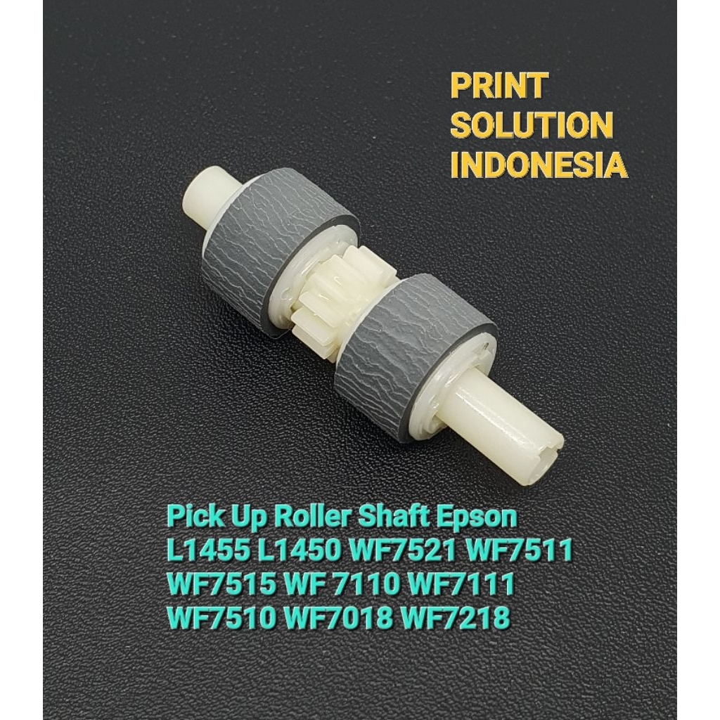 Pick Up Roller Shaft Epson L1455 L1450 WF7111 WF7110 WF7521 WF7510 WF7511 WF7218 ใหม่