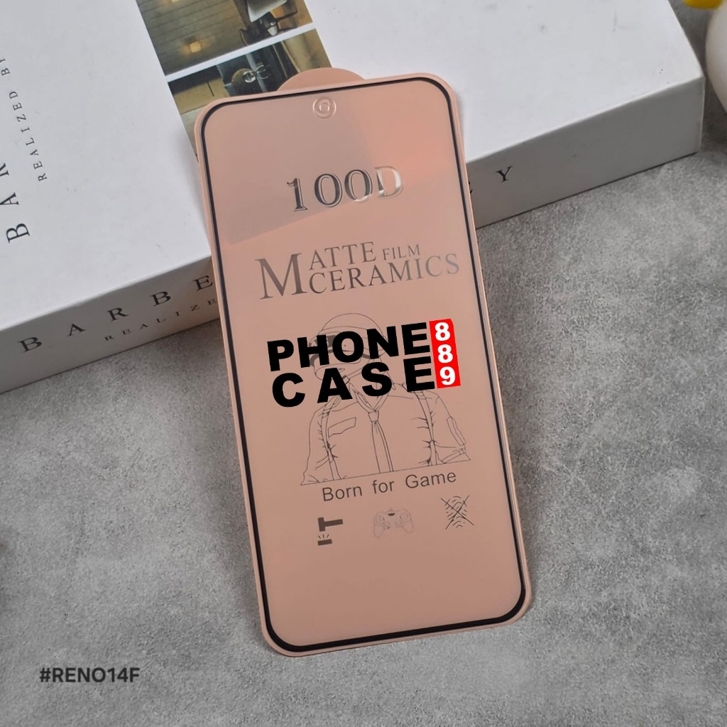 OPPO RENO 13 5G OPPO RENO 14 5G OPPO RENO 14F TEMPERED GLASS FULL COVER CERAMIC MATTE OPPO RENO 13 5