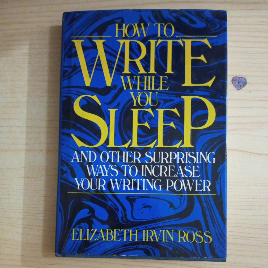 HOW TO WRITE WHILE YOU SLEEP โดย ELIZABETH IRVIN ROSS