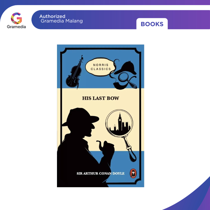 Gramedia Malang - นวนิยาย His Last Bow (ORRIS CLASSICS)
