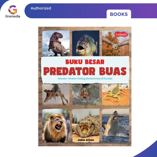 Gramedia Pekanbaru - THE GREAT BOOK OF BIDAS PREDATORS – THE WORLD DANGEROUS ANIMALS IN THE
