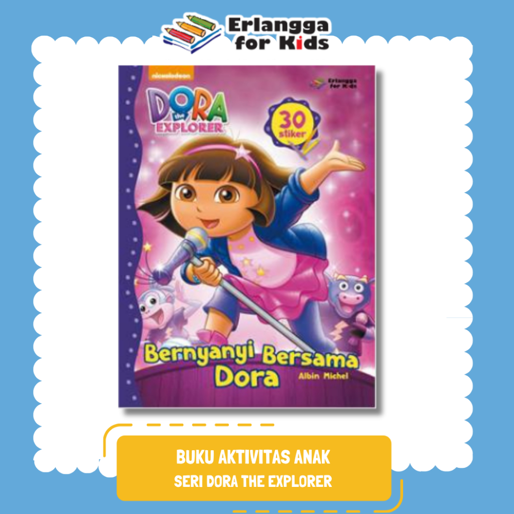 [Erlangga Official] หนังสือกิจกรรมสําหรับเด็ก: Dora The Explorer: ร้องเพลงกับ Dora