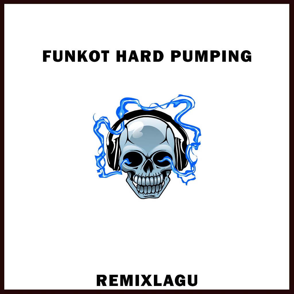 Funkot Hard Pumping + Mixtape 1 Hour