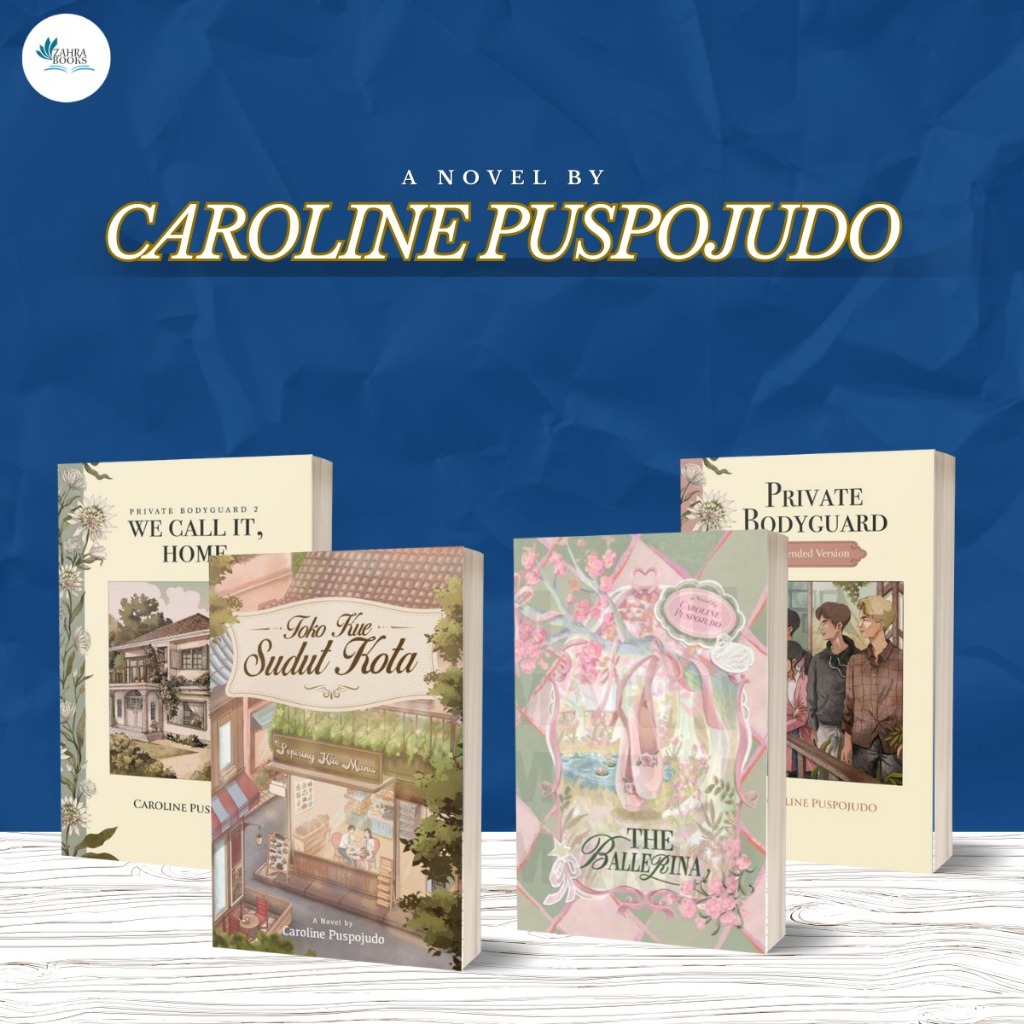 NOVEL BY CAROLINE PUSPOJUDO - PRIVATE BODYGUARD, WE CALL ITS HOME, CITY CORNER CAKE SHOP, THE BALLER