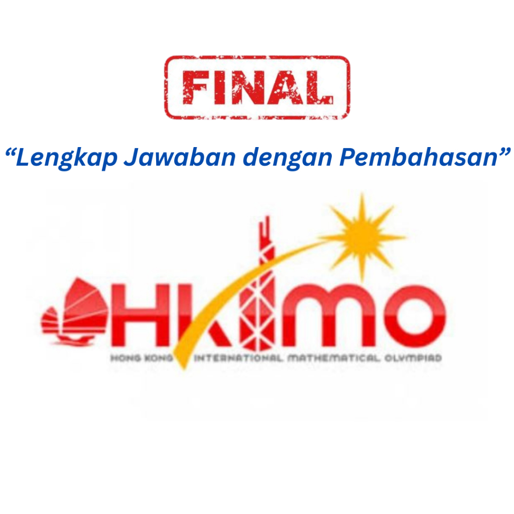 รอบสุดท้าย HKIMO Hongkong International Moncimatic Olympiad Past Papers โรงเรียนอนุบาลประถมมัธยมศึกษ