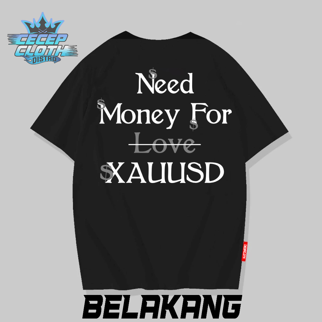 Trader Need Money For Xauusd Tshirt Cotton 24s