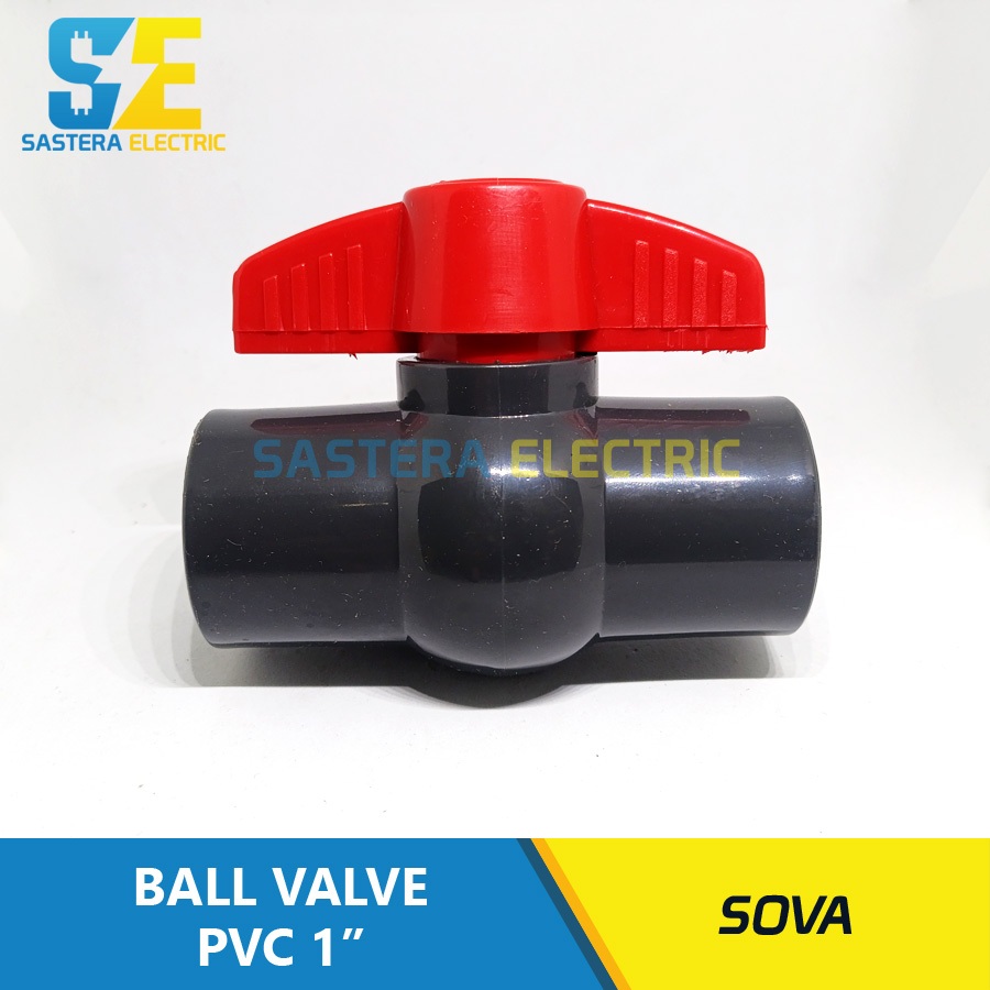 SOVA Stop Valve 1" นิ้ว PVC / Ball Valve 1" PVC Sova / Ball Valve 1 ธรรมดาไม่มีเกลียว / Stop Valve 1