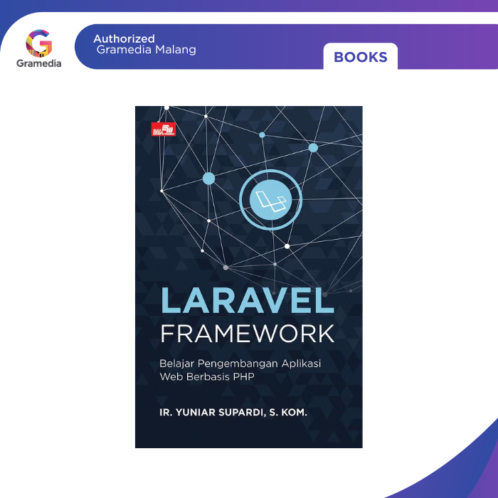 Gramedia Malang - Laravel Framework: Learning PHP-Based Web Application Development