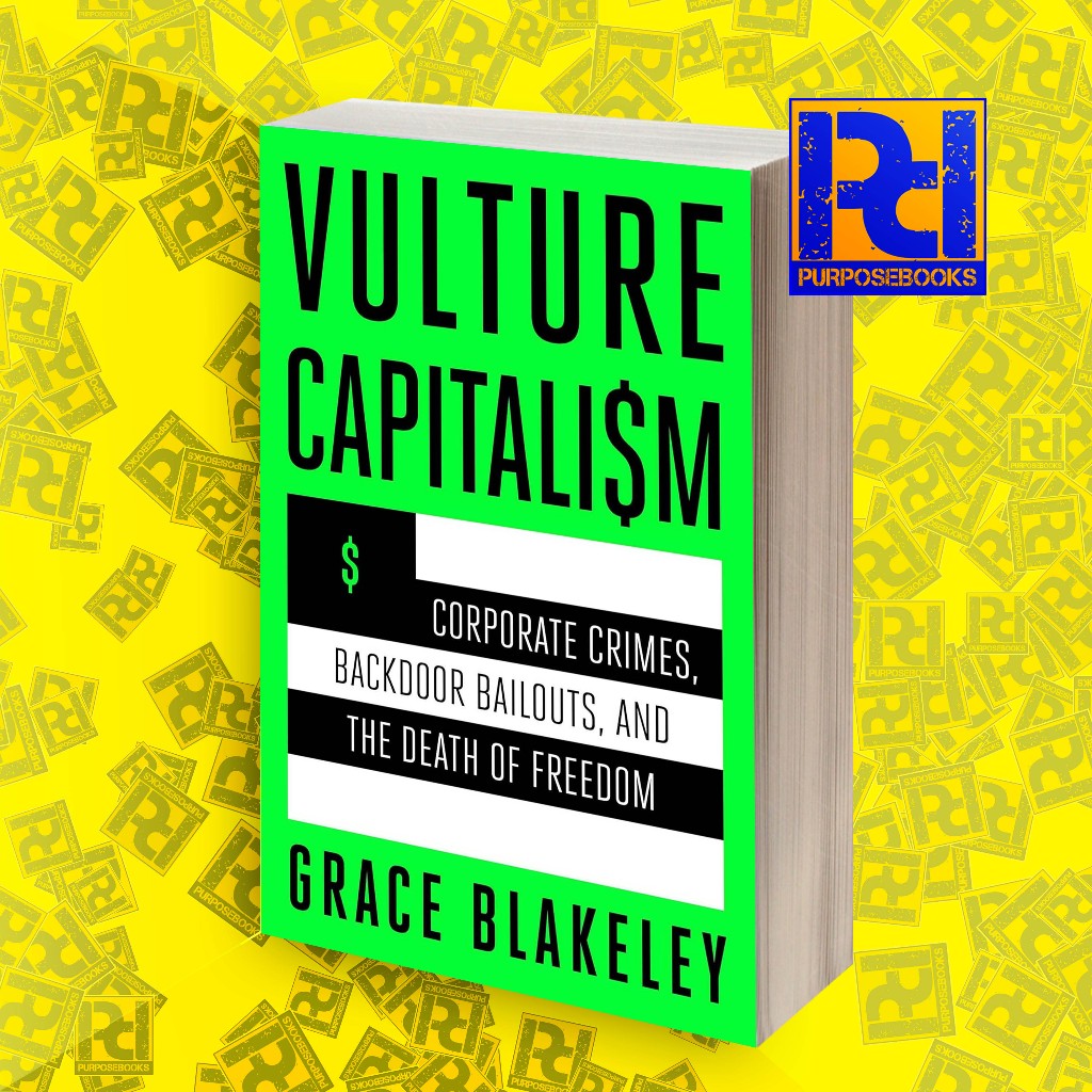 Vulture Capitalism: Crime Corporate, Backdoor Bailouts, และความตายแห่งเสรีภาพ