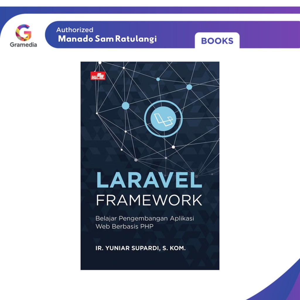 Gramedia Manado - Laravel Framework: Learning PHP-Based Web Application Development