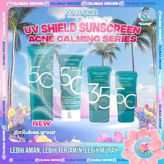 WARDAH UV Shield Acne Calming Sunscreen Series || SPF 35 PA || SPF 50 PA || Bantu Lawan Jerawat & Komedo