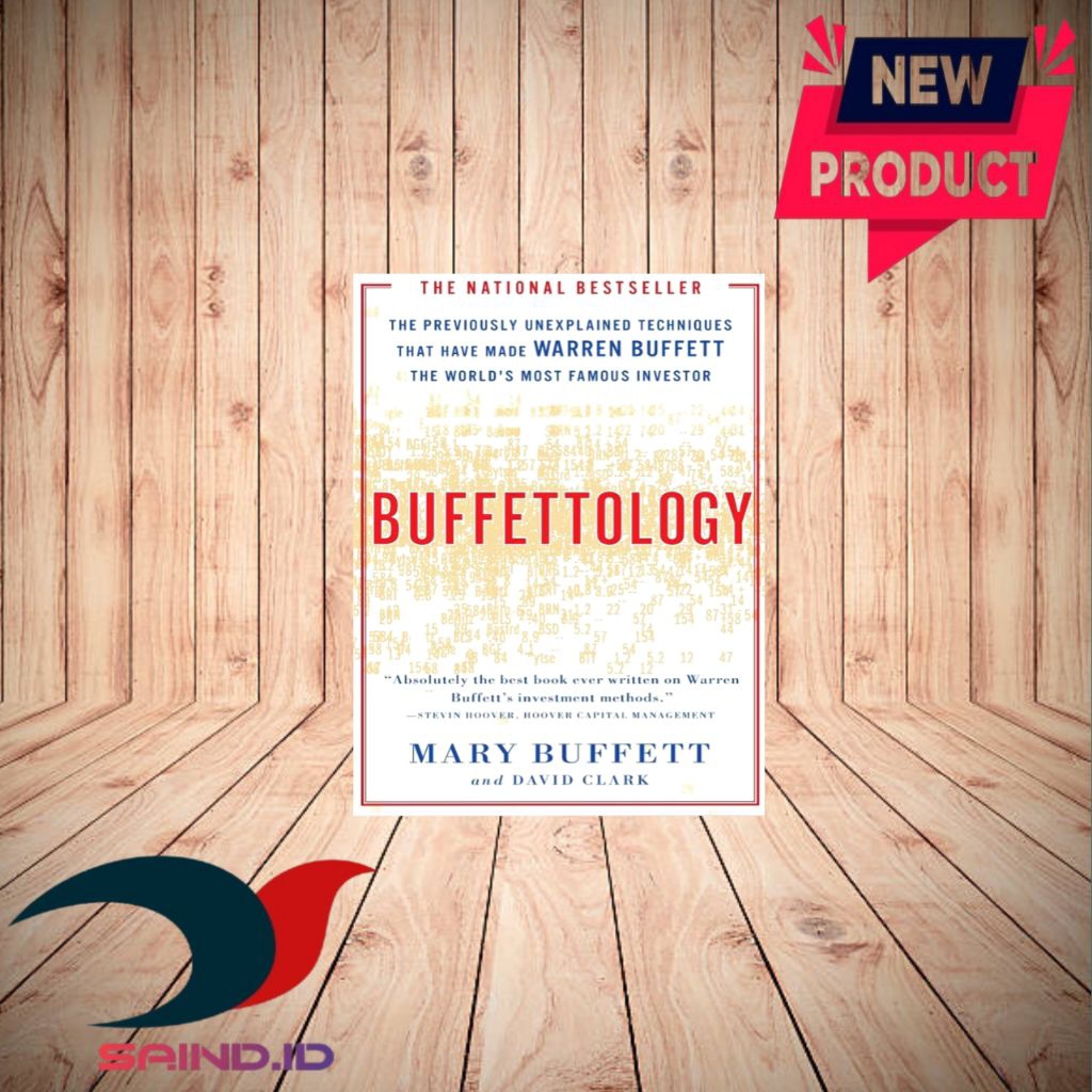 Buffettology (The Previously Unexsolined Techniques That Made Warren Buffet The Words Most Famuos In