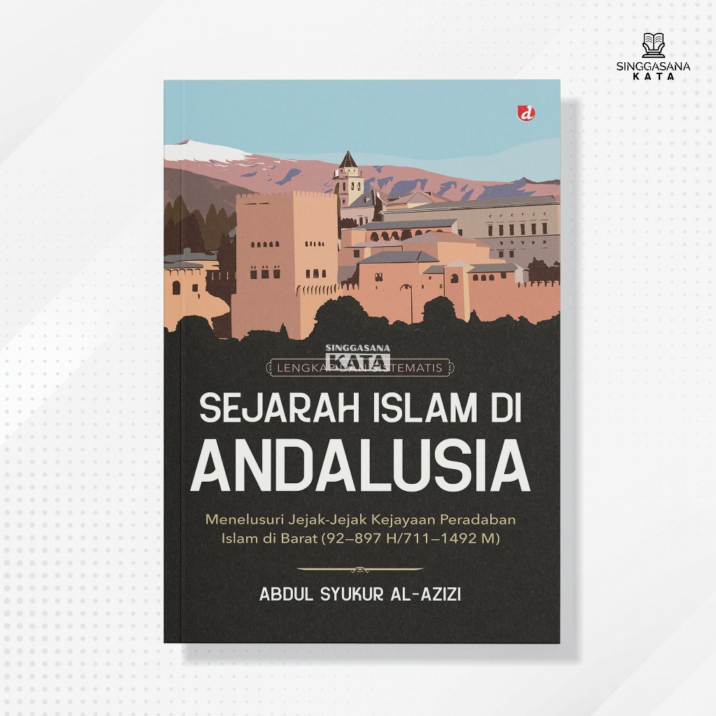 หนังสือประวัติศาสตร์อิสลามใน Andalus - Abdul Syukur al-Azizi - DIVA Press