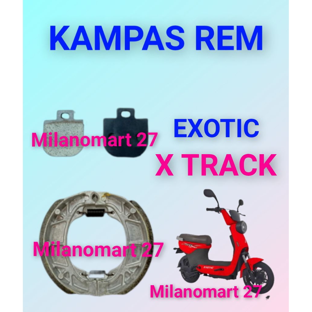 Exotic X track ผ้าเบรคจักรยานไฟฟ้า Exotic xtrack ผ้าเบรคจักรยานไฟฟ้า