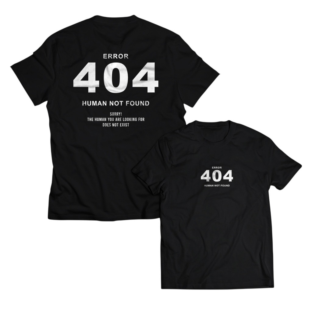 ผู้ชาย Street สไตล์เสื้อยืด ERROR 404 HUMAN NOT FOUND ผู้ใหญ่ Unisex Tops PakeKaos