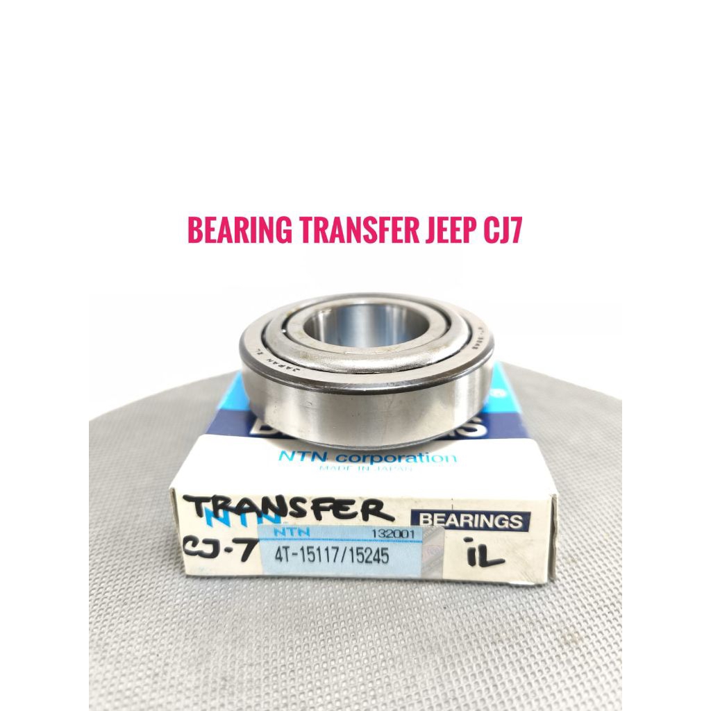 Jeep Cj7 4T-15117/15245 Jeep Cj-7 Transfer Bearing NTN ยี่ห้อ Made in Japan