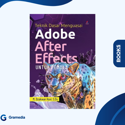 Gramedia Medan - เทคนิคพื้นฐานสู่ Master Adobe After Effects สําหรับผู้เริ่มต้น