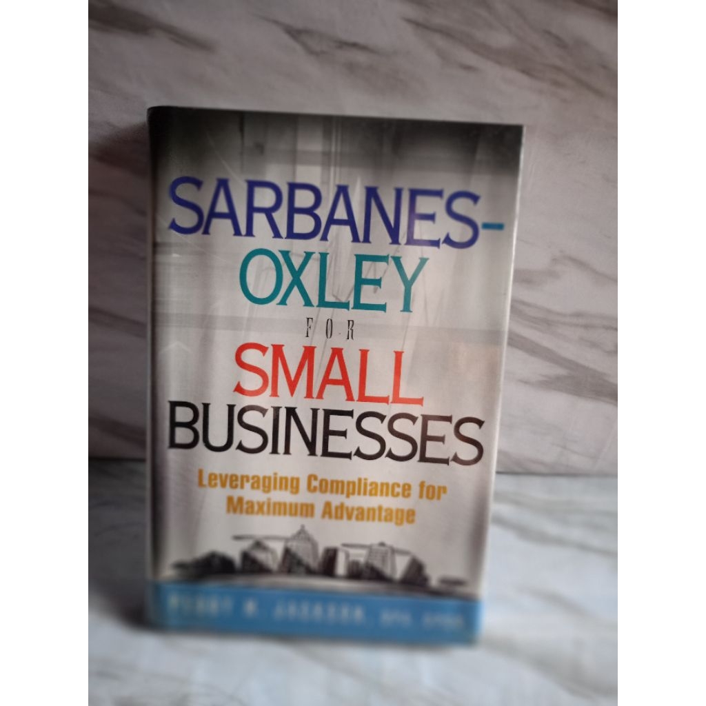IMPORT: SARBANES-OXLEY FOR SMALL BUSINESS โดย Peggy m. jackson, dpa, cpcu