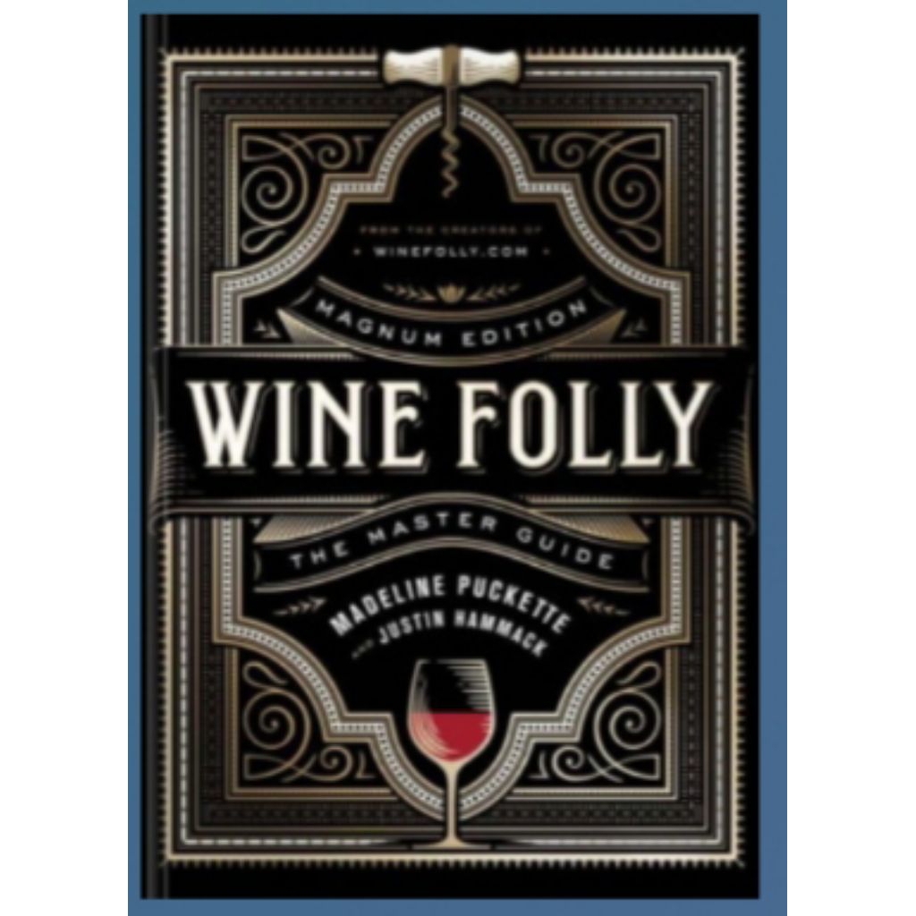 Wine Folly: Magnum Edition: The Master Guide