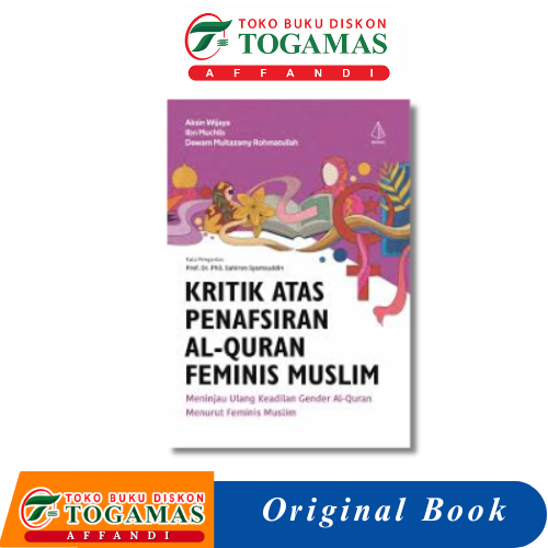 คริติคอลบนการเชื่อมต่อของ QURAN FEMINIS MUSLIM - AKSIN WIJAYA, IBN MUCHLIS, DAWAM MR
