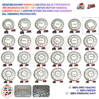 GEAR BELAKANG YAMAHA MATRIAL BAJA TYPE RANTAI 415 UKURAN DARI 32T - 55T UNTUK MOTOR YAMAHA LOBANG GEAR 4 JUPITER Z/ FIZR / RX KING / MX OLD/NEW DLL ORIGINAL PRO1 RACING
