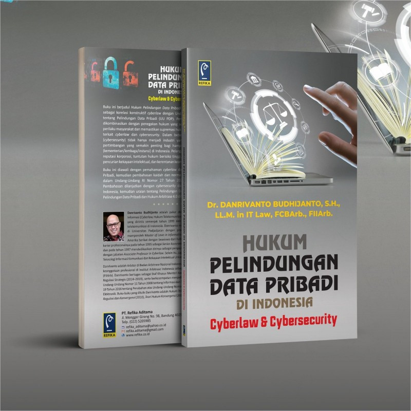 การปกป้องข้อมูลส่วนบุคคล LAW INDONESIA: CYBERLAW & CYBERSECURITY DANRIVANTO BUDHIJANTO