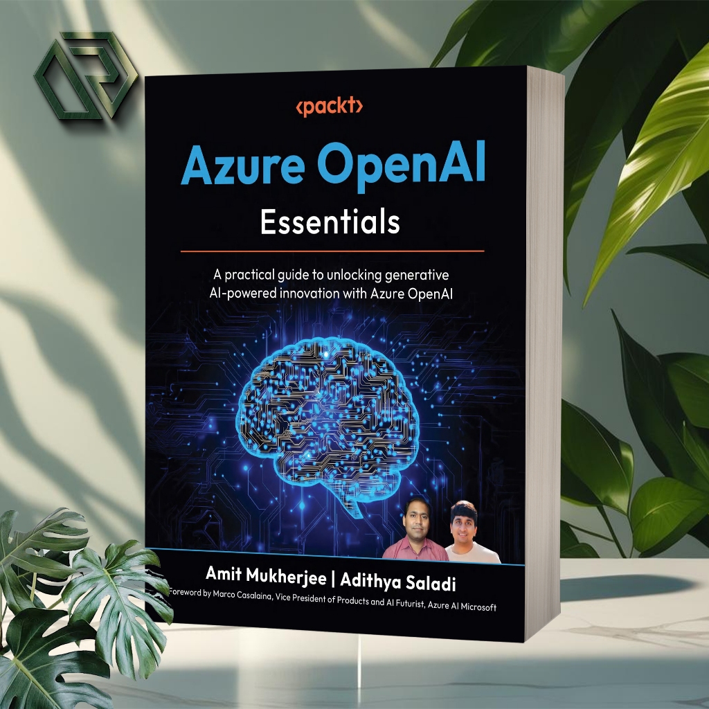 Azure OpenAI Essentials โดย Amit Mukherjee & Adithya Salisi