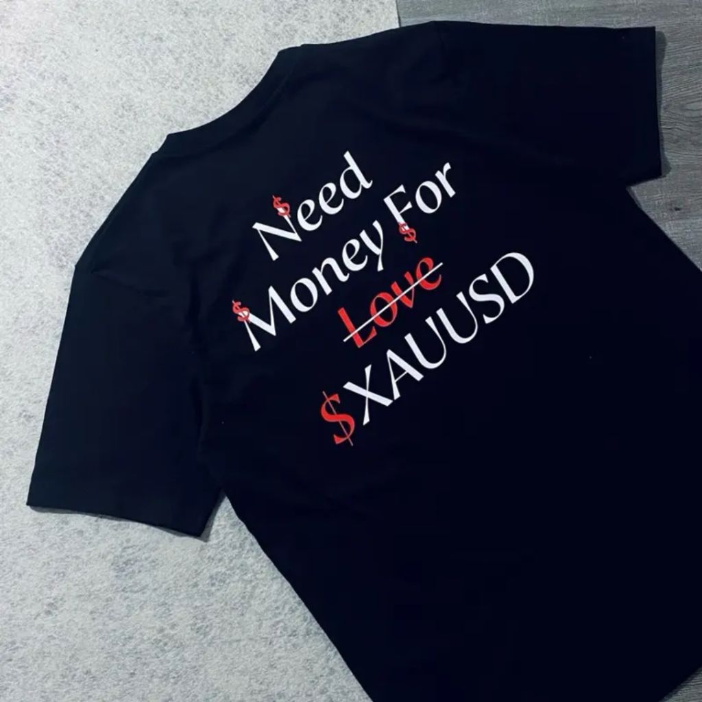 เสื้อยืด xauusd vol 1 Trending unisex Need Money For Love
