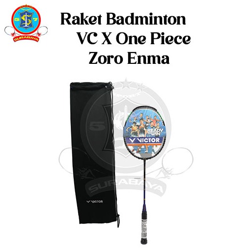ไม้แบดมินตัน VC X One Piece Zoro Enma Grade Ori Bonus Bag