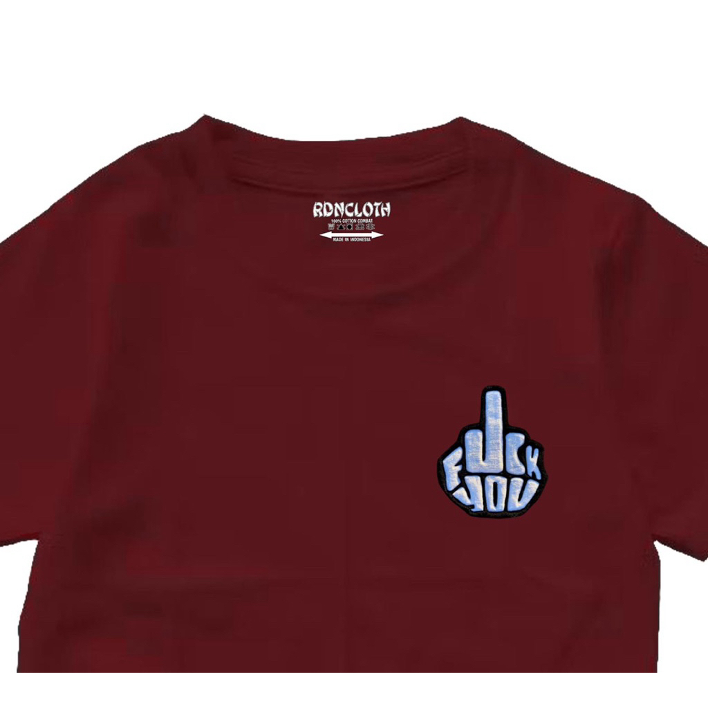 TSHIRT F**CK EMBROIDERY เสื้อผ้า distro สําหรับผู้ชาย / ผู้หญิง unisex distro ผ้าฝ้ายหวี 30s พรีเมี่