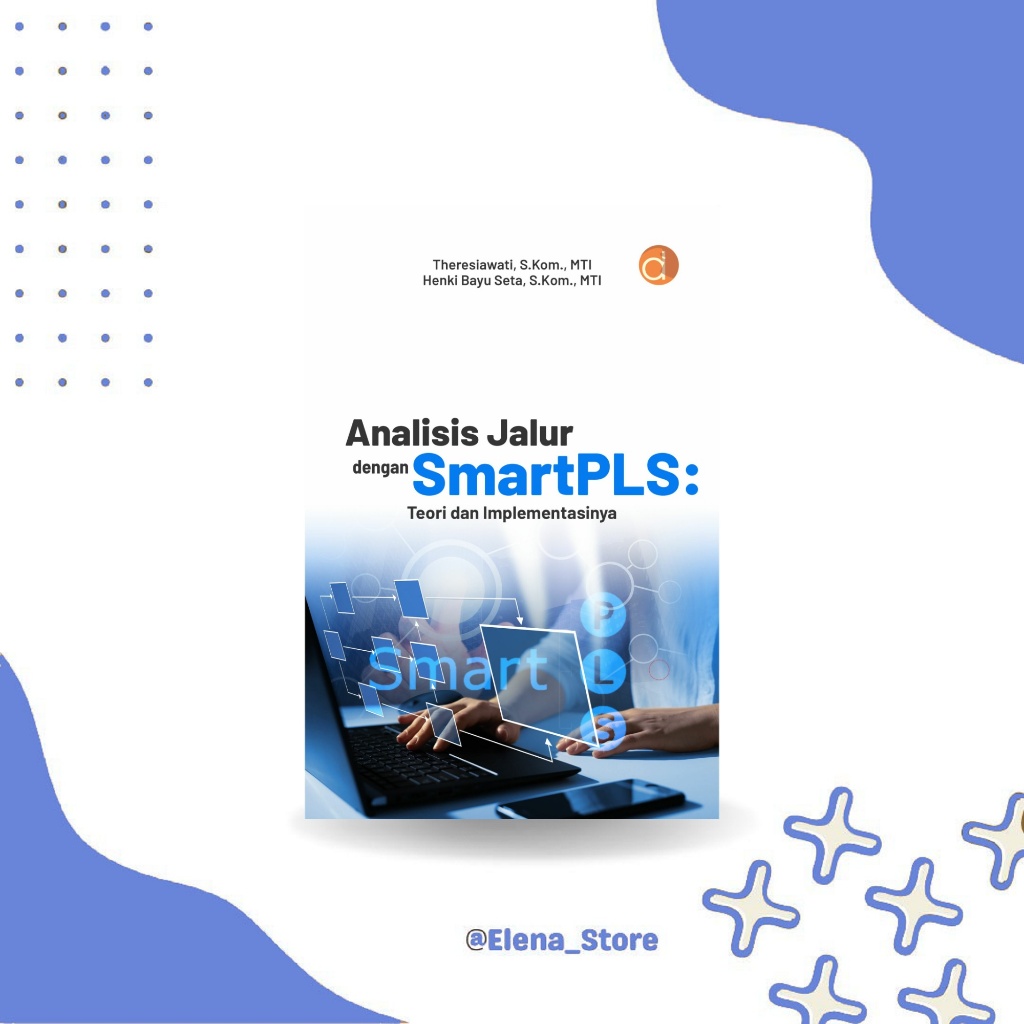 [ES125] หนังสือการวิเคราะห์เส้นทางพร้อมทฤษฎี SmartPLS และ Implementation PLS-SEM Statistics