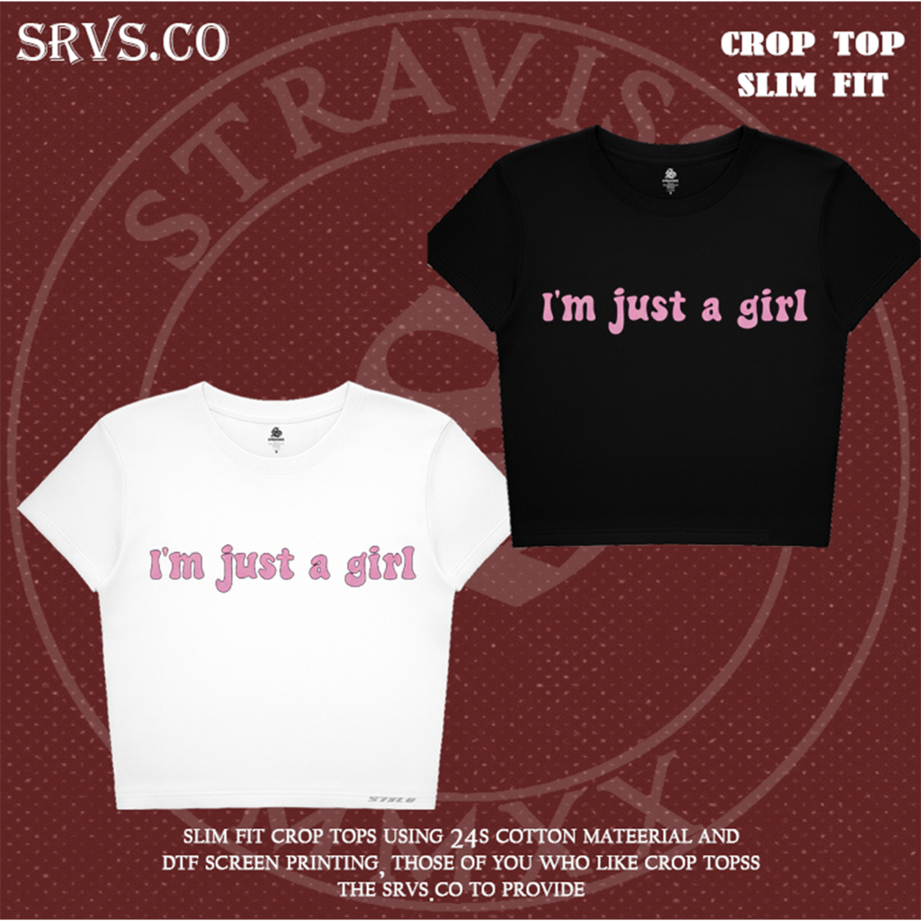 SRVS.CO - CROP TOP IM JUST A GIRL | IM JUST A GIRL CROP TOP | ผู้หญิง 24S