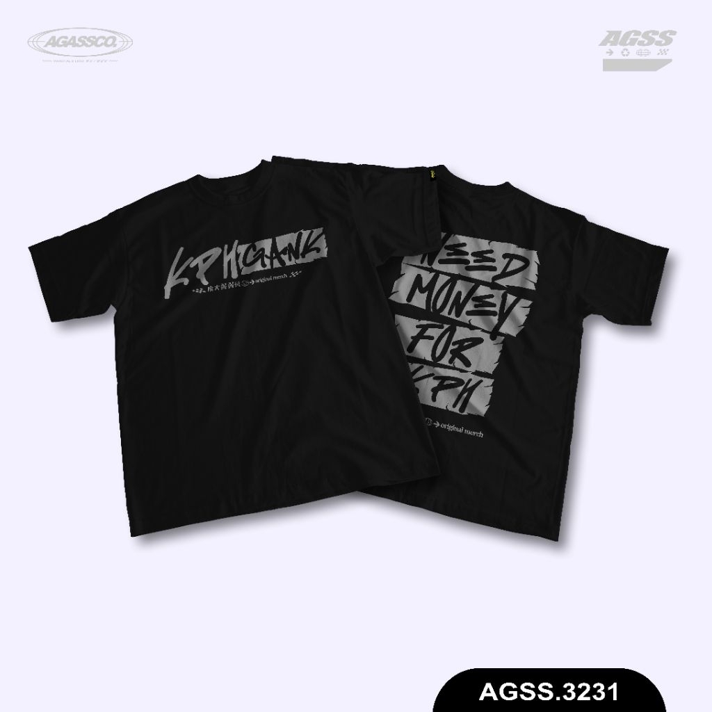 KPH GANK T-SHIRT / NEED MONEY FOR KPH T-SHIRT / AGASSCCO T-SHIRT 3231
