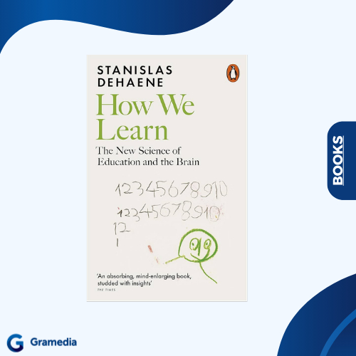 Gramedia Medan -HOW WE LEARN: SCIENCE OF EDUCATION และสมอง