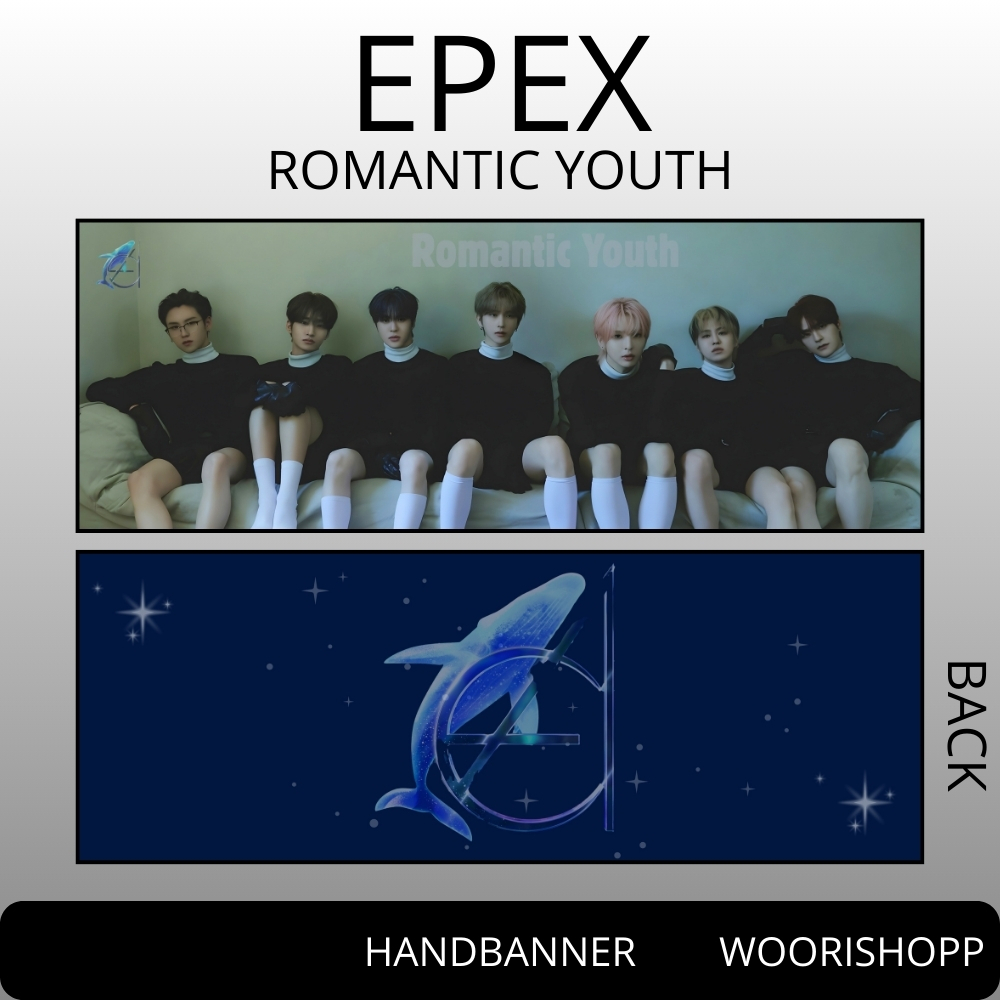HAND BANNER EPEX ROMANTIC YOUTH 2 ด้านข้าง KPOP UNOFFICIAL HANDBANNER AYDEN JEF YEWANG BAEKSEUNG