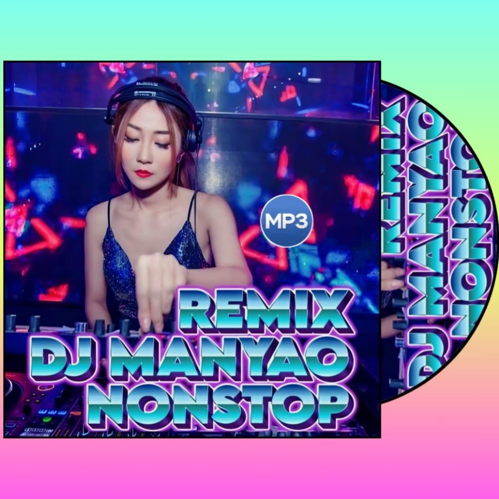 KASE CD MP3 DJ REMIX MANYAO - MP3 DJ FULL BASS MANDARIN TOP - MP3 CASSETTE OF REMIX SONGS DJ MANYAO 