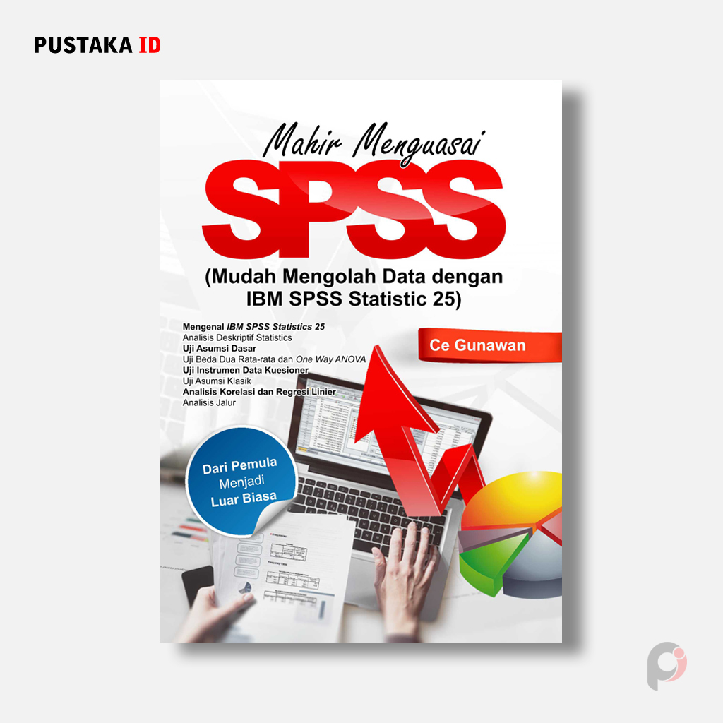 Mastering SPSS (การประมวลผลข้อมูลง่ายด้วย IBM SPSS Statistics 25) - ซีกันวรรณะ