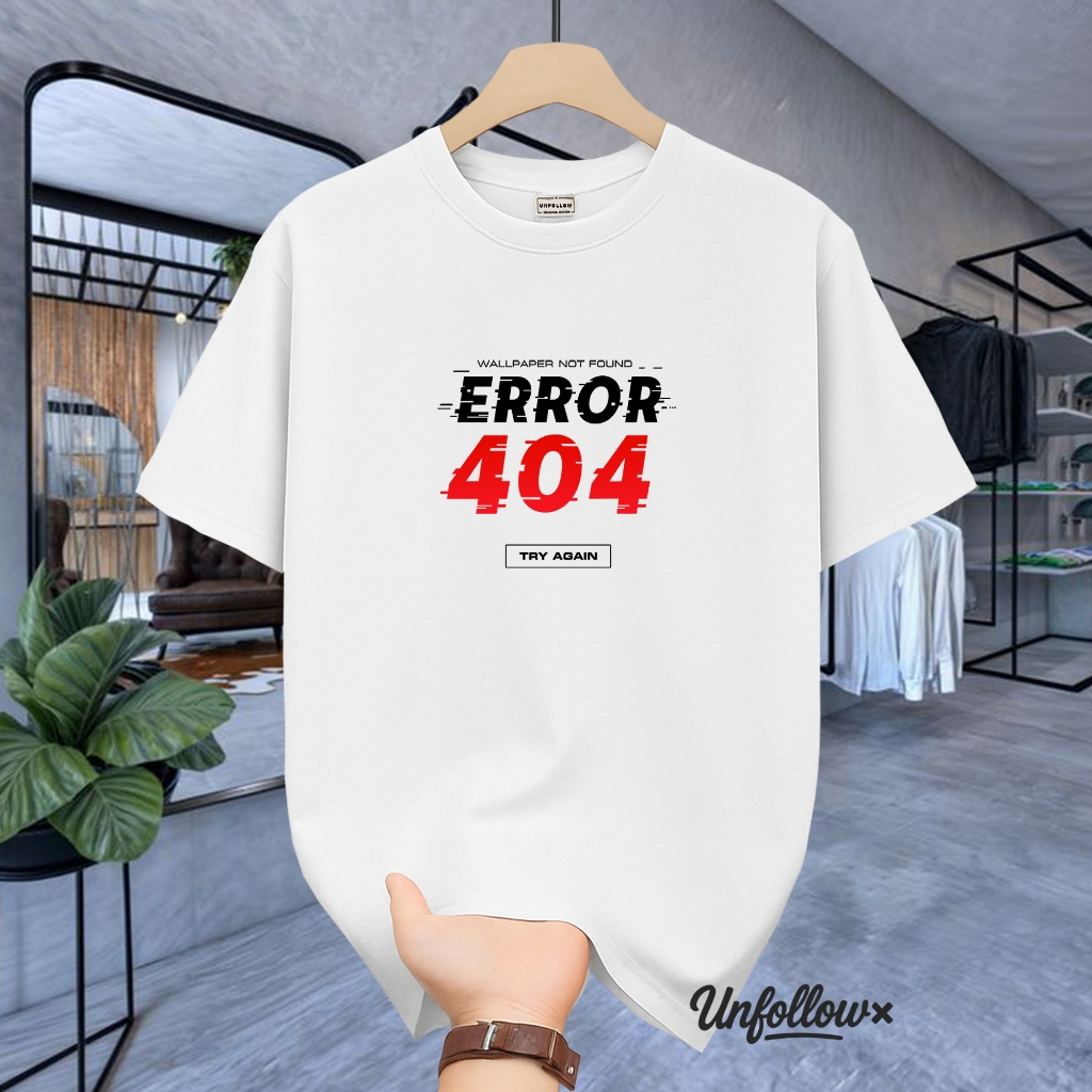 KATUN Unfollow - Premium Distro T-Shirt Dtf Logo Printing Wallpaper Not Fond 404 Error Try Again 24s